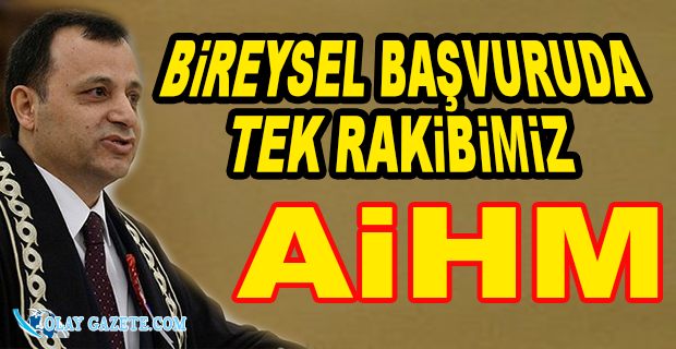 AYM BAŞKANI ARSLAN, ‘İREYSEL BAŞVURU ETKİLİ BİR HAK ARAMA YOLU OLDU