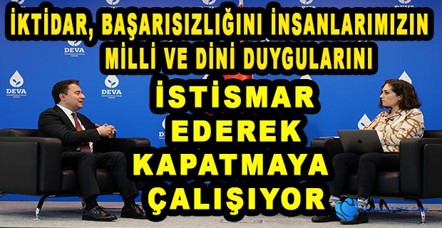  BABACAN: DEVA PARTİSİ BAŞARILI OLURSA, TÜRKİYE BAŞARILI OLACAK