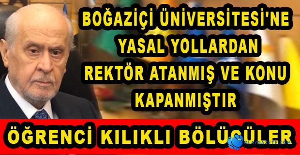 BAHÇELİ: BOĞAZİÇİ ÜNİVERSİTESİ