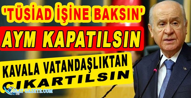 BAHÇELİ GRUP TOPLANTISINDA AYM, MUHALEFET VE OSMAN KAVALA’YI HEDEF ALDI!