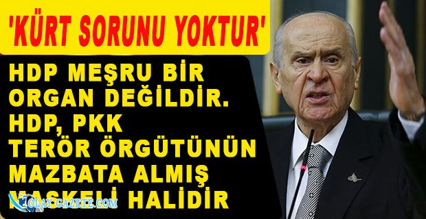 BAHÇELİ: HDP MEŞRU DEĞİL