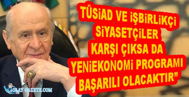 BAHÇELİ’DEN TÜSİAD’A TEPKİ