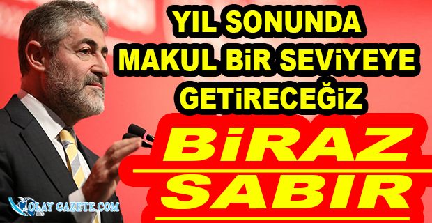 BAKAN NEBATİ: "ENFLASYONDAKİ BU ARTIŞIN GEÇİCİ OLDUĞUNU DEĞERLENDİRİYORUZ
