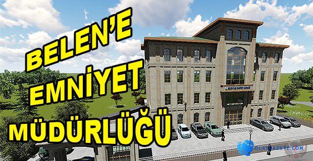 BELEN’E  EMNİYET MÜDÜRLÜĞÜ