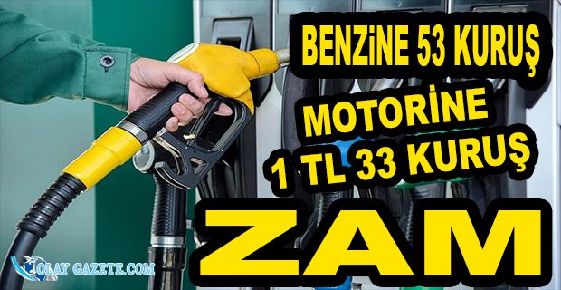 BENZİN VE MOTORİNE BİR ZAM DAHA YOLDA!