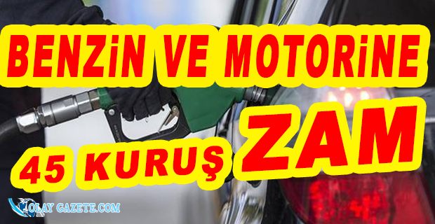 BENZİN VE MOTORİNE BÜYÜK ZAM