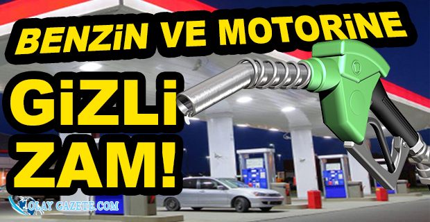 BENZİN VE MOTORİNE GECE ZAMMI İDDİASI!