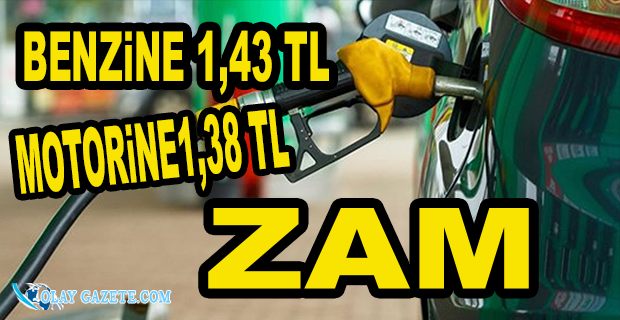 BENZİN VE MOTORİNE ZAM 