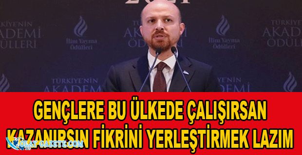 BİLAL ERDOĞAN: "ÇOCUKLARIMIZIN YÜZDE 40’I ‘YURTDIŞINA GİTMEK İSTER MİSİN?’ SORUSUNA EVET DİYOR 