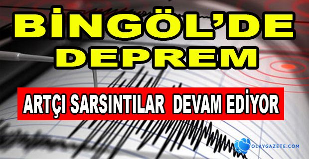 BİNGÖL’DE ŞİDDETLİ ARTÇI DEPREM!