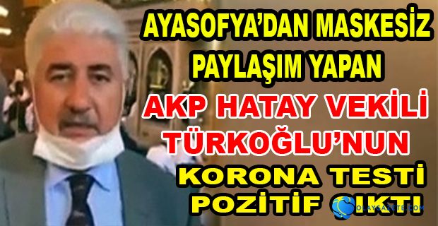 BİR AKP’Lİ VEKİLİN DAHA KORONA TESTİ POZİTİF ÇIKTI