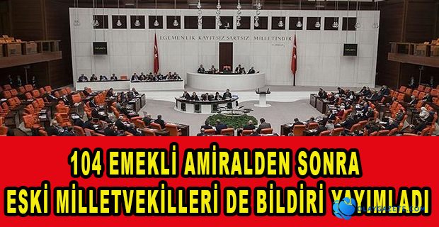 BİR BİLDİRİ DE ESKİ MİLLETVEKİLLERİNDEN