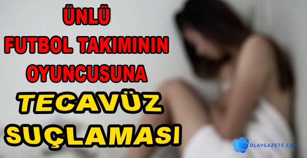 BİR KADINA TECAVÜZ ETTİĞİ GEREKÇESİYLE SUÇLANDI