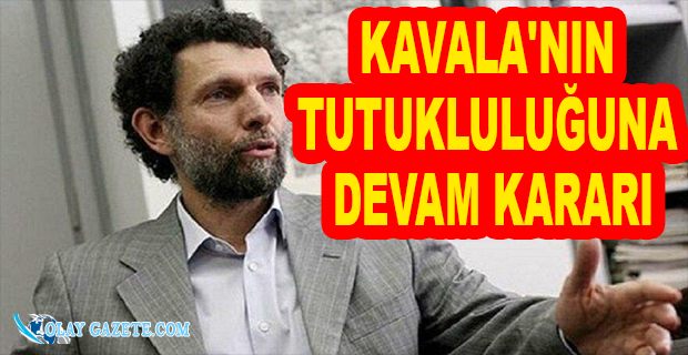 BİRLEŞTİRİLMİŞ GEZİ DAVASINDA OSMAN KAVALA HAKKINDA FLAŞ KARAR