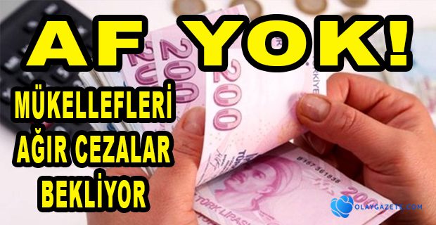 BORÇLARINI YAPILANDIRAN MİLYONLARCA YURTTAŞA KRİTİK UYARI