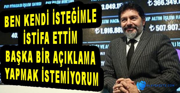 BORSA İSTANBUL GENEL MÜDÜRÜ HAKAN ATİLLA İSTİFA ETTİ