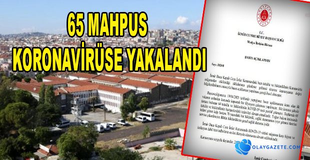BUCA CEZAEVİNDE 65 MAHPUS KORONAVİRÜSE YAKALANDI