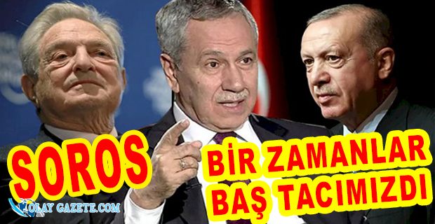 BÜLENT ARINÇ’IN ERDOĞAN’I KIZDIRACAK ‘SOROS’ İTİRAFI TEKRAR GÜNDEMDE
