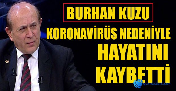 BURHAN KUZU VEFAT ETTİ