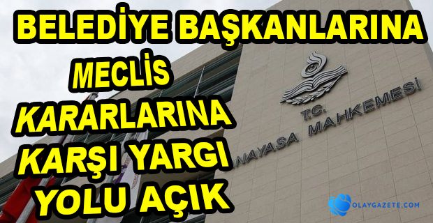 BÜYÜKŞEHİR BELEDİYELERİNİ İLGİLENDİREN KRİTİK AYM KARARI