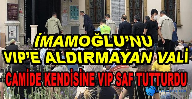  CAMİDE KENDİSİNE ÖZEL SAF TUTTURDU