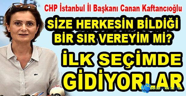 CANAN KAFTANCIOĞLU: İLK SEÇİMDE GİDİYORLAR