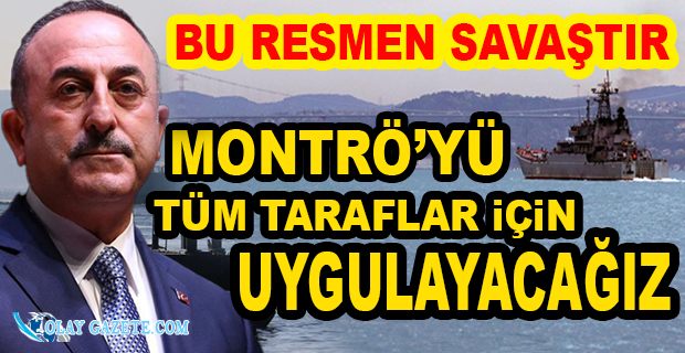 ÇAVUŞOĞLU: "BU BİR ASKERİ HAREKAT DEĞİL, RESMEN SAVAŞ HALİ VAR"