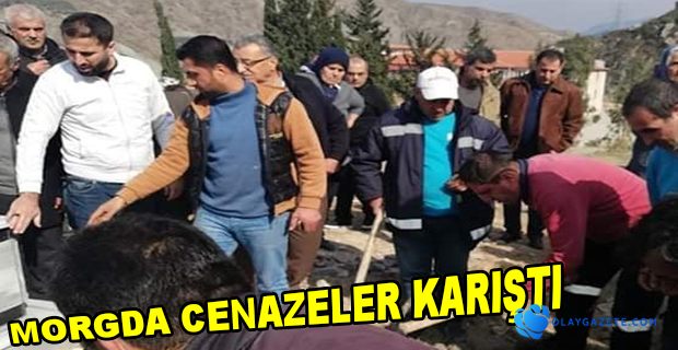 CENAZELER KARIŞTI,MEZARLAR AÇILDI