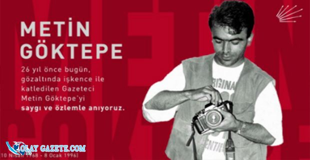 CHP, GAZETECİ METİN GÖKTEPE