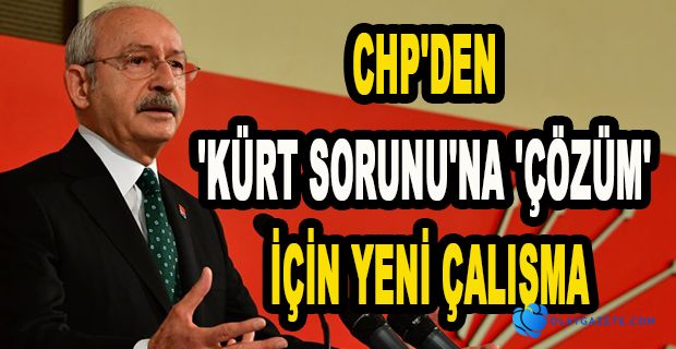 CHP’DEN KÜRT SORUNUNA İLİŞKİN YENİ RAPOR