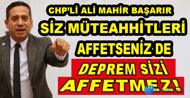 CHP’Lİ ALİ MAHİR BAŞARIR: İZMİR’DE ACIMIZ BÜYÜK