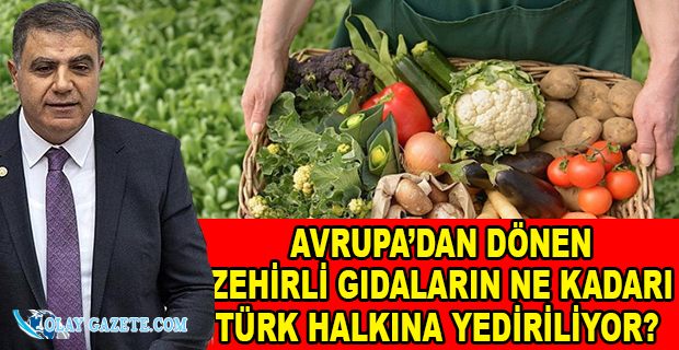 CHP’Lİ GÜZELMANSUR:2020’DE İLAÇ KALINTISINDA EN ÇOK BİLDİRİM ALAN ÜLKELERDEN BİRİYİZ