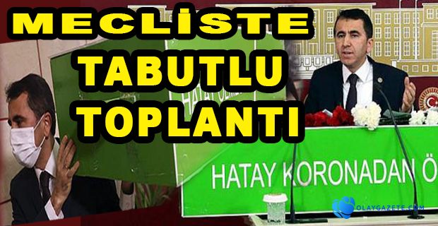 CHP’Lİ TOPAL: HATAY’DAKİ ÖLÜMLERE DİKKAT ÇEKTİ