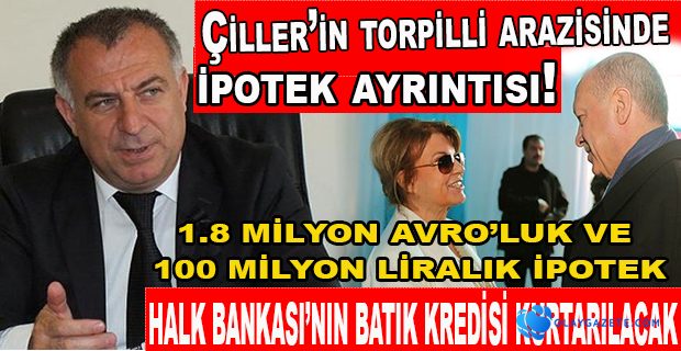 ÇİLLER AİLESİ’NİN ARSASI İPOTEKLİ ÇIKTI