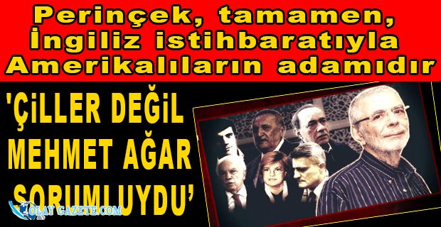 ÇİLLER CİNAYETLERİ BİLİYORDUR,PERİNÇEK YABANCI İSTİHBARATLARIN ADAMI
