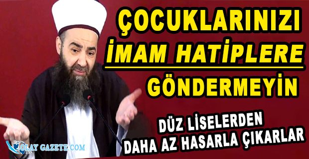 CÜBBELİ AHMET’TEN İMAM HATİP LİSELERİ İLE İLGİLİ AÇIKLAMA
