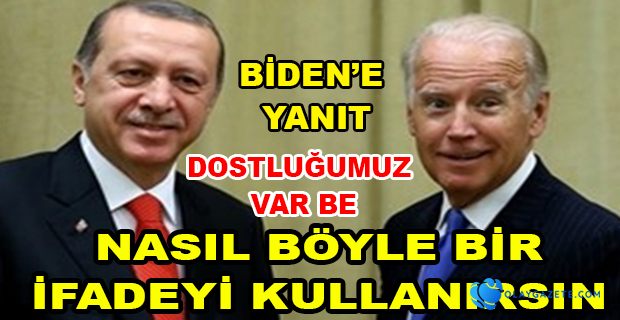 CUMHURBAŞKANI ERDOĞAN’DAN BİDEN’E YANIT