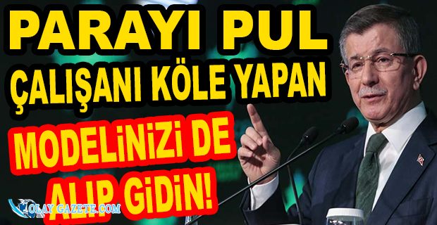 DAVUTOĞLU: DOLAR’IN 15 TL OLACAĞI GÜNLERİN KORKUSUYLA YAŞATIYORSUNUZ MİLLETİ!