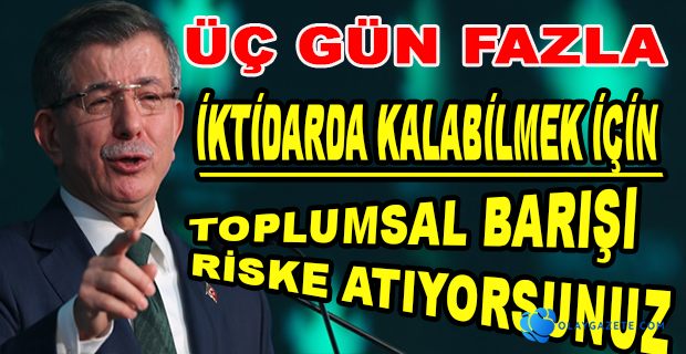 DAVUTOĞLU İKTİDARI UYARDI