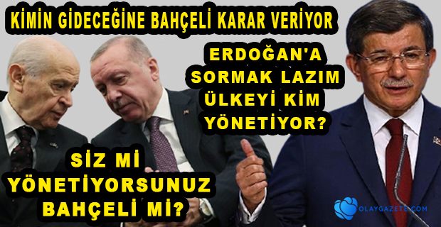 DAVUTOĞLU: SAYIN BAHÇELİ ÇOK RAHAT BİR KÖŞEDE ŞİMDİ SORUMLUKLAR ERDOĞAN