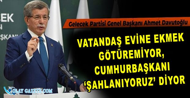 DAVUTOĞLU: “TÜRKİYE