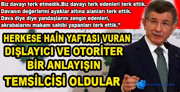 DAVUTOĞLU: YÜZDE 49’U MİLLETİN DIŞINDA SAYAN ANLAYIŞIN TEMSİLCİSİ OLDULAR