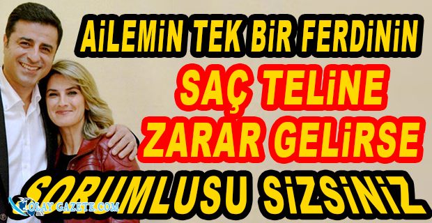 DEMİRTAŞ AİLESİNİN HEDEF ALINMASINA TEPKİ GÖSTERDİ