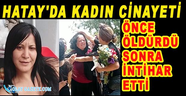 DERYA ALIÇ, UZMAN ÇAVUŞ ERKEK ARKADAŞI TARAFINDAN ÖLDÜRÜLDÜ