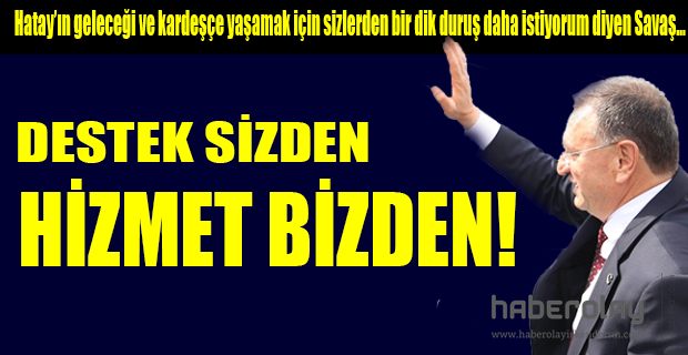DESTEK SİZDEN  HİZMET BİZDEN!