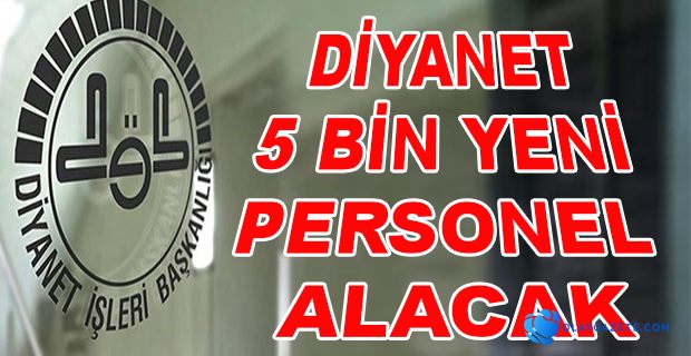 DİYANET İŞLERİ BAŞKANLIĞI YENİ PERSONEL İLANI AÇTI