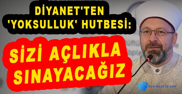 DİYANET İŞLERİ BAŞKANLIĞINDAN DİKKAT ÇEKEN CUMA HUTBESİ 