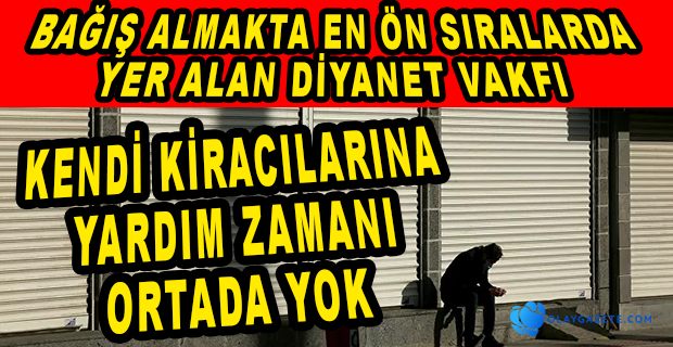 DİYANET KİRACILARINI İCRAYA VERDİ