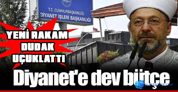 DİYANET’İN BÜTÇESİ ARTMAYA DEVAM EDİYOR