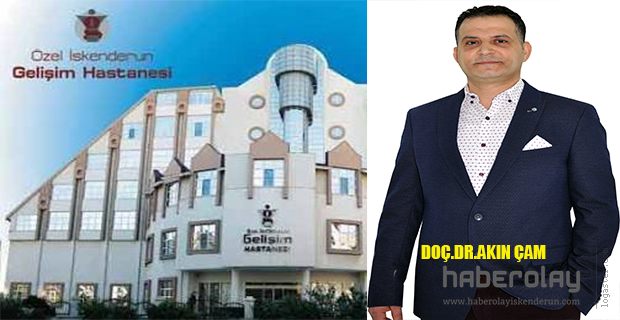 DOÇ. DR. AKIN ÇAM GELİŞİM’DE